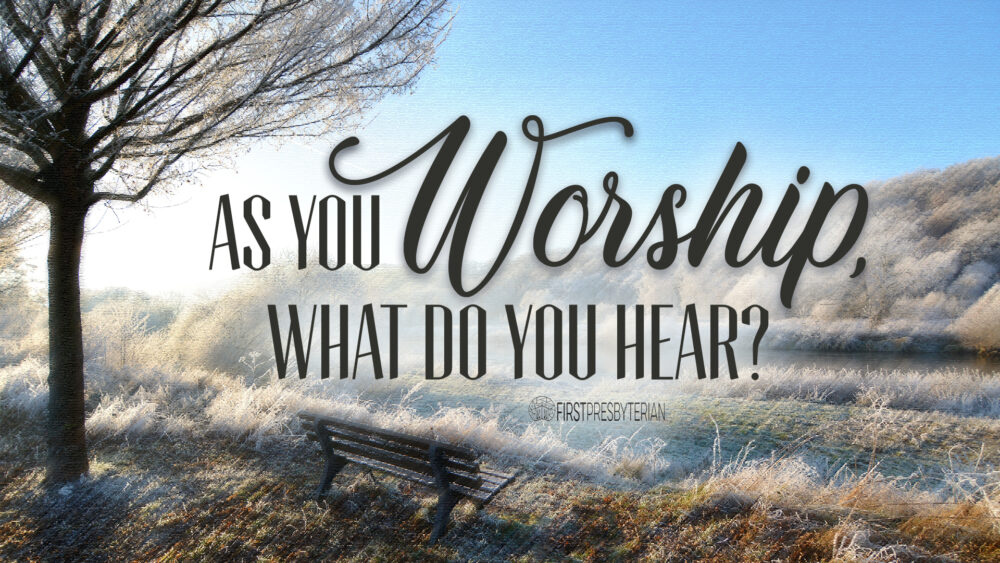 As you worship, what do you hear? Image